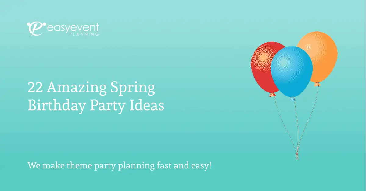 Spring Birthday Party Ideas